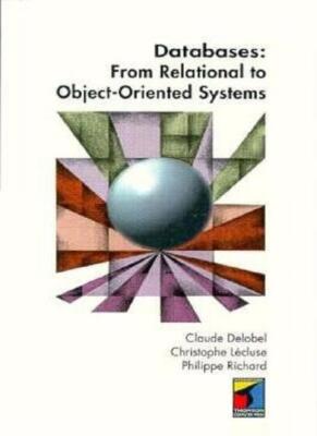 Databases: From Relational to Object-Oriented Systems By Claude 