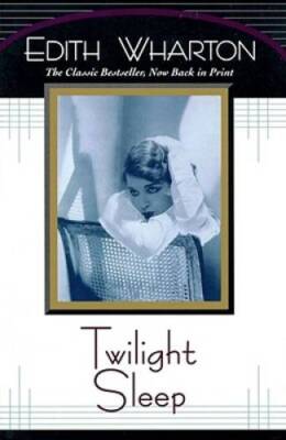 Twilight Sleep - Paperback By Wharton, Edith - ACCEPTABLE
