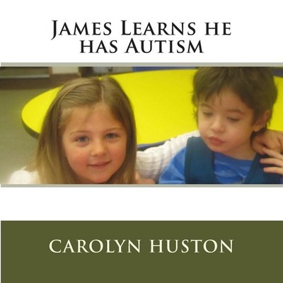 James Learns he has Autism by Carolyn L. Huston (English) Paperback Book