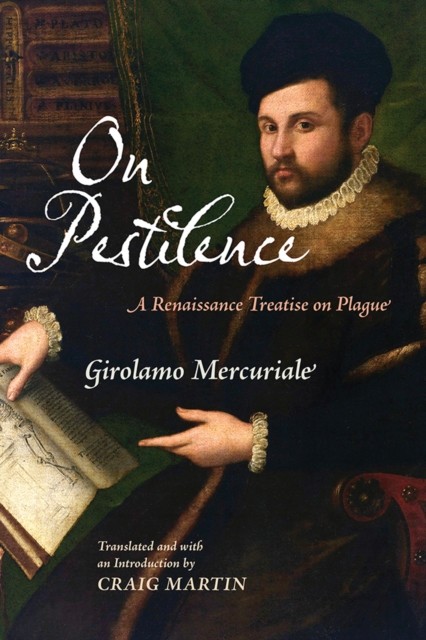 On Pestilence  A Renaissance Treatise on Plague by Girolamo Mercuriale PAPERBACK