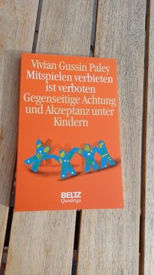 Paley ''Mitspielen verbieten ist verboten - Achtung & Akzeptanz'' TB, BELTZ, 1994