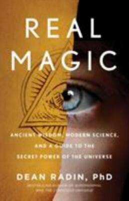 Real Magic: Ancient Wisdom, Modern Science, and a Guide to (1524758825)