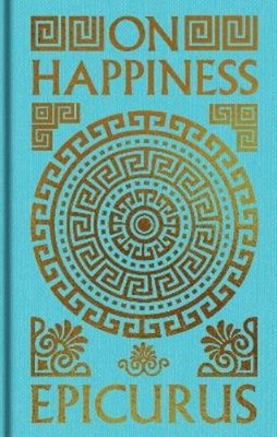 Epicurus On Happiness (Gebundene Ausgabe) Arcturus Ornate Classics (US IMPORT)