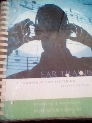 Ear Training: A Technique for Listening (Instructor's Edition) by Bruce Benw...