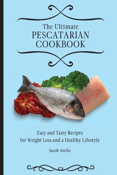 The Ultimate Pescatarian Cookbook Jacob Aiello Taschenbuch Englisch 2021-image
