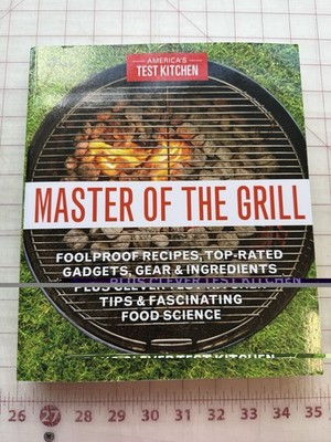 America's Test Kitchen Master of the Grill Cookbook 692 Recipes BBQ Techniques