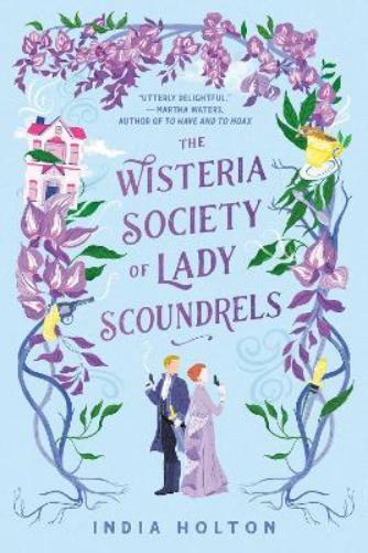 India Holton The Wisteria Society of Lady Scoundrels (Tascabile)