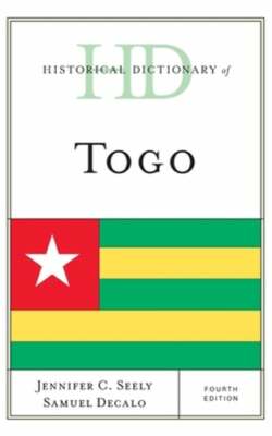 Historical Dictionary of Togo by Jennifer C Seely: New