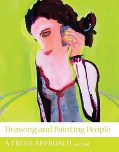 Details About Drawing And Painting People A Fresh Approach Paperback By Ball Emily Bra - 