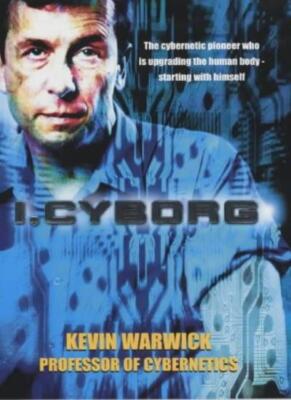I, Cyborg By KEVIN WARWICK