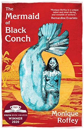 The Mermaid of Black Conch: A Love Story-Monique Roffey