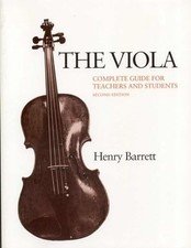 The Viola: Complete Guide for Teachers and Students - Barrett, Henry