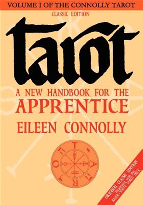 Tarot : A New Handbook for the Apprentice, Classic Ed (Rider-Waite Tarot) by Eileen Connolly (2008, Trade Paperback)