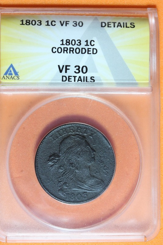 1803- ANACS 1C VF30 DETAILS CORRODED DRAPED BUST LARGE CENT #B40608