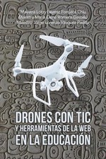 Drones Con Tic Y Herramientas De La Web En La Educacin by Maestra Lotzy Beatriz