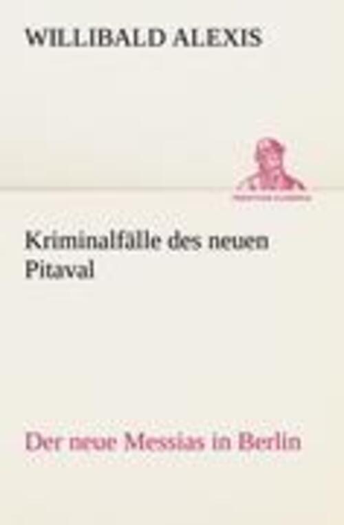 Thumbnail - Kriminalfälle Des Neuen Pitaval Der Neue Messias In Berlin Willibald