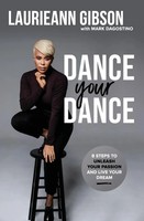 Dance Your Dance | 8 Steps To Unleash Your Passion And Live Your Dream | Gibson