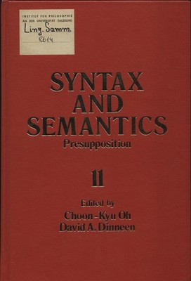 Syntax and Semantics- volume 11: Presupposition Choon-Kyu, Oh und David A. Dinne