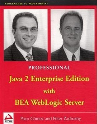 Professional Java 2 Enterprise Edition with BEA WebLogic Server