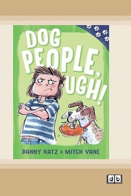 Paw Prints: Dog People, Ugh! (Dyslexia-Friendly Edition) by Danny Katz Paperback