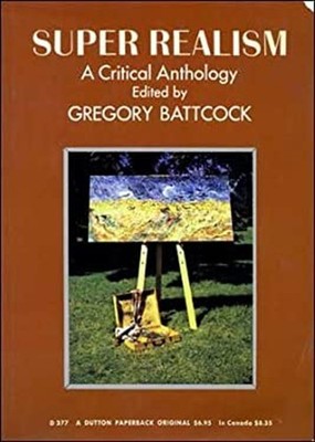 Super Realism : A Critical Anthology Paperback Gregory Battcock