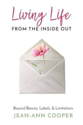 Living Life from the Inside Out: Beyond Beauty, Labels, and Limitations - GOOD