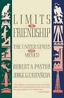 Limits to Friendship: The United States and Mexico by Professor Robert A Pastor (Paperback / softback)