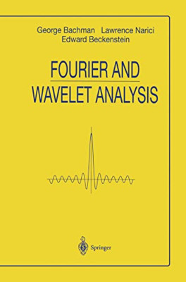Fourier and Wavelet Analysis (Universitext) - Paperback NEW Bachmann, Georg 01/0