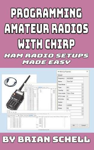 Brian Schell Programming Amateur Radios with CHIRP (Tascabile)