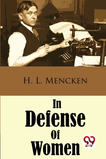 In Defense of Women by H. L. Mencken (Paperback Book)