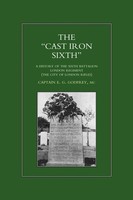 OCAST-IRON O Sixth. A History Of The Sixth Battalion - London Regiment (The...
