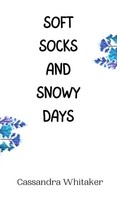 Cassandra Whitaker | Soft Socks And Snowy Days | Buch | Englisch (2024)