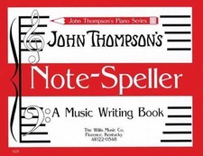 Note Speller: A Music Writing Book by Thompson, John