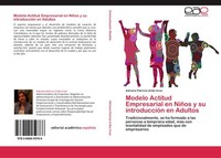 Modelo Actitud Empresarial En NiñOs Y Su IntroduccióN En Adultos Adriana Patrici
