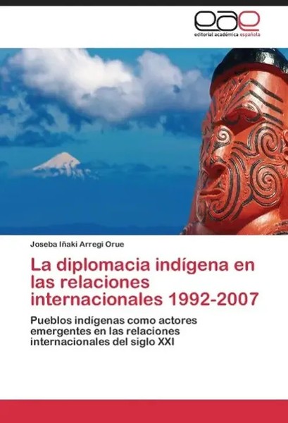 Joseba IñAki Arregi Orue | La Diplomacia IndíGena En Las Relaciones...-image