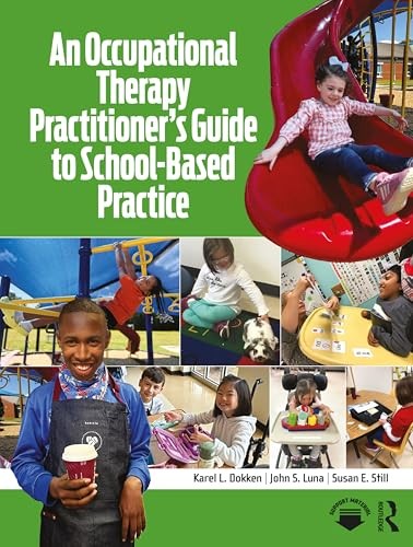 An Occupational Therapy Practitioners Guide To School-Based Practice Karel L. Dokken - Image 4