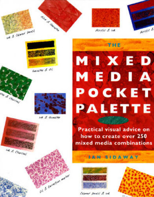 The Mixed Media Pocket Palette: Practical Visual Advice on How to Create  - GOOD