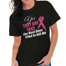 Yes They Are Fake Real Ones Tried To Kill Me Womens Graphic Crewneck T Shirt Tee