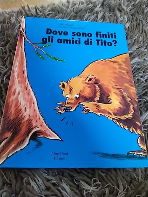 Dove Sono Finiti Gli Amici Di Tito? Nord sud edizioni