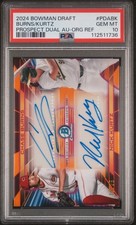 2024 Bowman Draft Dual Autographs Chase Burns/Nick Kurtz /25 PSA 10