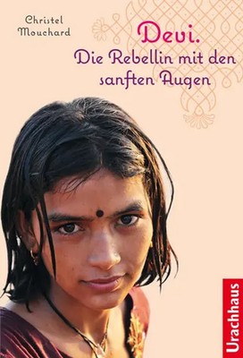 Devi | Christel Mouchard | Die Rebellin mit den sanften Augen | Buch | 192 S.