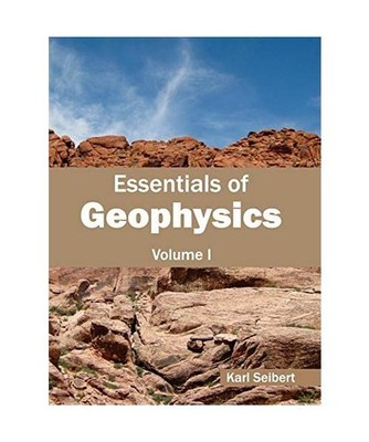 Essentials of Geophysics: Volume I: Volume I