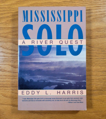 Mississippi Solo : A River Quest by Eddy L. Harris (1989, Trade Paperback Book)