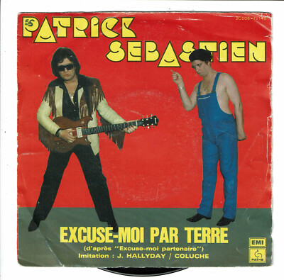 Patrick SEBASTIEN Vinyl 45T ENTSCHULDIGUNG AUF DEM BODEN Partner J Hallyday Coluche