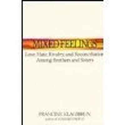 Mixed Feelings : Love, Hate, Rivalry, and Reconciliation among Br