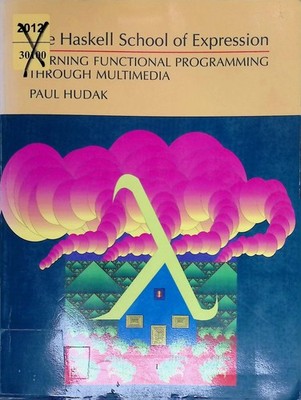 The Haskell School of Expression: Learning Functional Programming through Multim