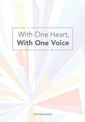 With One Heart, with One Voice: Learning to Sing with Understanding by Hal Hammo