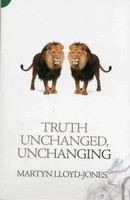 Martyn Lloyd-Jones | Truth Unchanged, Unchanging | Taschenbuch | Englisch (2013)