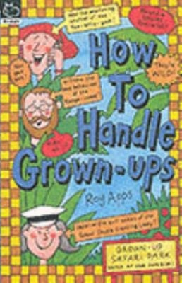 How to Handle Grown-Ups Paperback Roy Apps