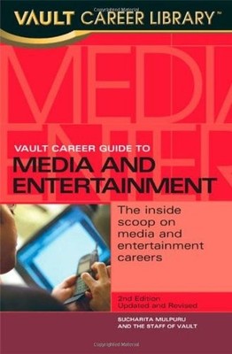VAULT CAREER GUIDE TO MEDIA AND ENTERTAINMENT (CDS) (VAULT By Sucharita Mulpuru